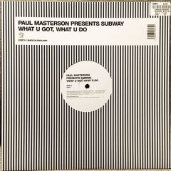 Paul Masterson Pres. Subway - Paul Masterson Pres. Subway - What U Got What U Do - Southern Fried