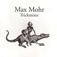 Max Mohr - Max Mohr - Trickmixer EP - Playhouse