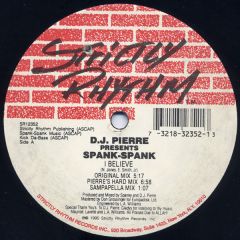 DJ Pierre Pres.Spank Spank - DJ Pierre Pres.Spank Spank - I Believe - Strictly Rhythm