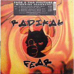 Fade 2 Tha Phuture - Fade 2 Tha Phuture - Migraine Headache - Radikal Fear
