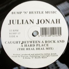 Julian Jonah - Julian Jonah - Caught Between A Rock And A Hard Place - Bump 'N' Hustle
