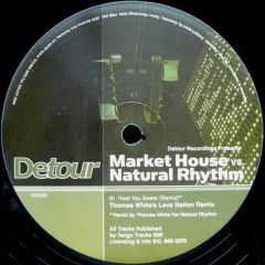 Market House vs. Natural Rhythm - Market House vs. Natural Rhythm - Treat You Sweet - Detour Recordings