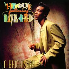 Hithouse Featuring Dave DMD - Hithouse Featuring Dave DMD - A Bright Day - The Brothers Organisation