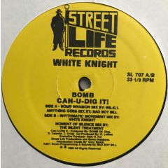 White Knight , Bomb - White Knight , Bomb - Can-U-Dig It! - Street Life Records