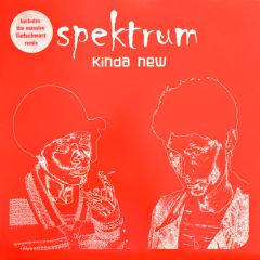 Spektrum - Spektrum - Kinda New (Tiefschwarz Rmx) - Non Stop