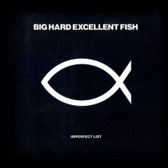 Big Hard Excellent Fish - Big Hard Excellent Fish - The Imperfect List - One Little Indian