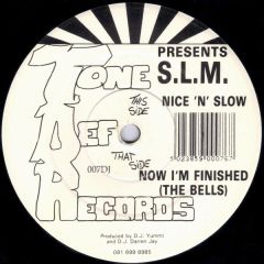 SLM - SLM - Nice 'N' Slow / Now I'm Finished - Tone Def