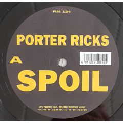 Porter Ricks - Porter Ricks - Spoil - Force Inc. Music Works