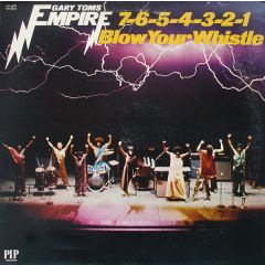 Gary Toms Empire - Gary Toms Empire - 7-6-5-4-3-2-1 Blow Your Whistle - P.I.P. Records