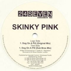 Skinky Pink - Skinky Pink - Dog On A Pill - 24 Seven
