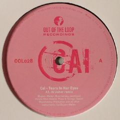 CAI - CAI - Tears In Her Eyes (Remix) - Out Of The Loop
