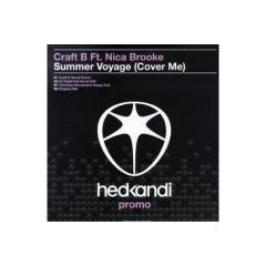 Craft B Ft. Nica Brooke - Craft B Ft. Nica Brooke - Summer Voyage (Cover Me) - Hed Kandi