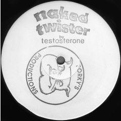 Testosterone - Testosterone - Naked Twister - Pork Recordings