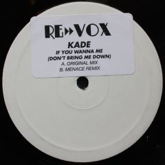 Kade - Kade - If You Want Me (Don't Bring Me Down) - Re»»Vox