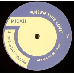 Micah - Micah - Enter This Love - Propulsion