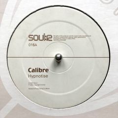 Calibre - Calibre - Hypnotise / The Water Carrier - Soul:R