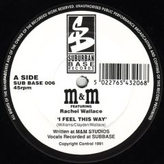 M&M Ft Rachel Wallace - M&M Ft Rachel Wallace - I Feel This Way - Suburban Base