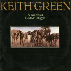 Keith Green - Keith Green - So You Wanna Go Back To Egypt - Sparrow Records