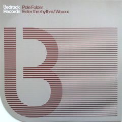 Pole Folder - Pole Folder - Enter The Rhythm / Waxxx - Bedrock Records