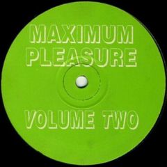 Maximum Pleasure - Maximum Pleasure - Volume Two - Maxp1