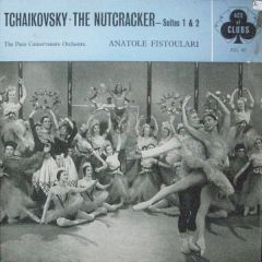 Pyotr Ilyich Tchaikovsky / Anatole Fistoulari Conducting Orchestre De La Société Des Concerts Du Conservatoire - Pyotr Ilyich Tchaikovsky / Anatole Fistoulari Conducting Orchestre De La Société Des Concerts Du Conservatoire - The Nutcracker - Suites 1 & 2