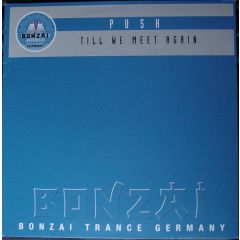 Push - Push - Till We Meet Again - Bonzai Trance Germany