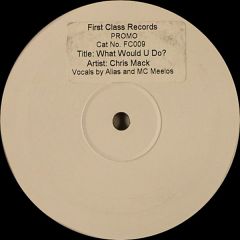Chris Mack - Chris Mack - What Would You Do? - First Class Records