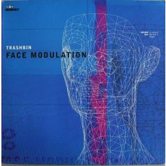 Trashbin - Trashbin - Face Modulation - Mindworx