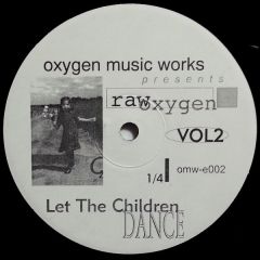 Various - Various - Raw Oxygen Vol 2 (Let The Children Dance) - OMW (Oxygen Music Works)