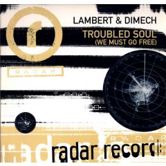 Lambert & Dimech - Lambert & Dimech - Troubled Soul (We Must Go Free) - Radar Records