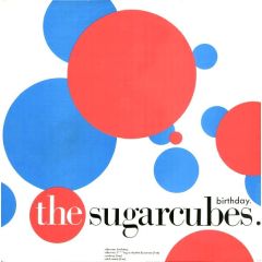 Sugarcubes - Sugarcubes - Birthday - One Little Indian
