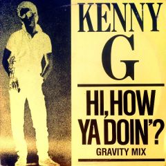Kenny G - Kenny G - Hi, How Ya Doin'? (Gravity Mix) - Arista