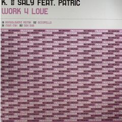 K & Saly Feat Patric - K & Saly Feat Patric - Work 4 Love - Milk & Sugar
