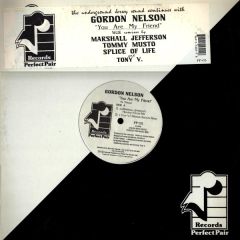 Gordon Nelson - Gordon Nelson - You Are My Friend (Remixes) - Perfect Pair Records