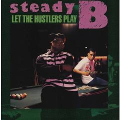 Steady B - Steady B - Let The Hustlers Play - Jive
