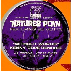 Natures Plan Ft Ed Motta - Natures Plan Ft Ed Motta - Without Words (Kenny Dope Remixes) - Far Out