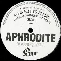 Aphrodite Featuring Alibi - Aphrodite Featuring Alibi - I'm Not To Blame / Sexual Healing - Urgent Records