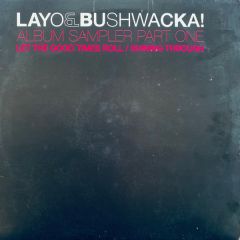 Layo & Bushwacka! - Layo & Bushwacka! - Let The Good Times Roll - XL
