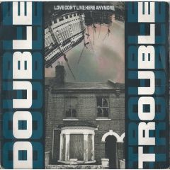 Double Trouble - Double Trouble - Love Don't Live Here Anymore - Desire Records