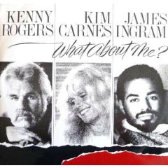 Kenny Rogers & Kim Carnes & James Ingram - Kenny Rogers & Kim Carnes & James Ingram - What About Me? - RCA