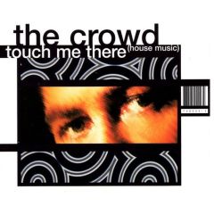 The Crowd - The Crowd - Touch Me There (House Music) - ARS Productions