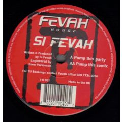 Si Fevah - Si Fevah - Pump This Party - Fevah House