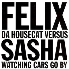 Felix Da Housecat - Felix Da Housecat - Watching Cars Go By (Remix) - Emperor Norton