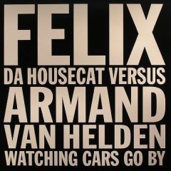 Felix Da Housecat - Felix Da Housecat - Watching Cars Go By - Emperor Norton