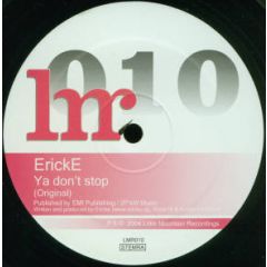 Erick E - Erick E - Ya Don't Stop - Little Mountain Recordings