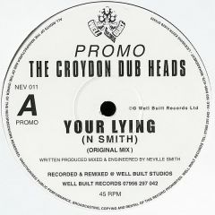 Croydon Dub Heads - Your Lying - Well Built Records