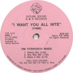 Tim Titsworth - Tim Titsworth - I Want You All Nite - Future Sound