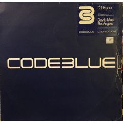 DJ Echo - DJ Echo - Devils Must Be Angels - Code Blue