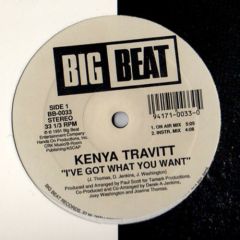 Kenya Travitt - Kenya Travitt - I'Ve Got What You Want - Big Beat