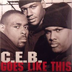 C.E.B. - C.E.B. - Goes Like This - Ruffhouse Records